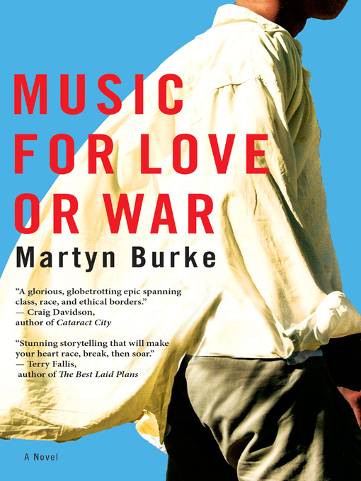 Title details for Music for Love or War by Martyn Burke - Available